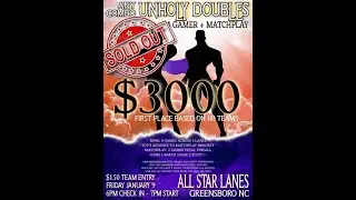 $3000 UNHOLY DOUBLES | ALL STAR LANES | GREENSBORO NC | 80 TEAMS