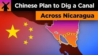 The Insane Chinese Plan to Build a Canal Across Nicaragua