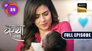 प्यार का खूबसूरत एहसास | Katha Ankahee - Ep 89 | Full Episode | 6 Apr 2023