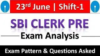 SBI CLERK PRE 2019 EXAM ANALYSIS 23 JUNE (SHIFT-1) || Complete Analysis + Good Attempts