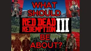 What should Red Dead Redemption III be about?| RDR3 Theories |#reddeadredemption #reddeadredemtion2