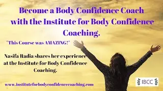THE BODY CONFIDENCE COACHING COURSE WAS AMAZING!