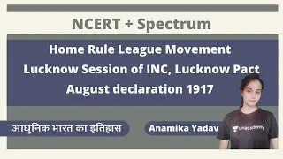 Home Rule League Movement Lucknow session of INC, Lucknow Pact Aug declaration 1917 | NCERT+Spectrum