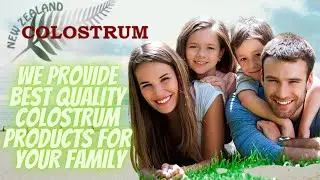 Colostrum New Zealand - WE PROVIDE BEST-QUALITY COLOSTRUM PRODUCTS FOR YOUR FAMILY