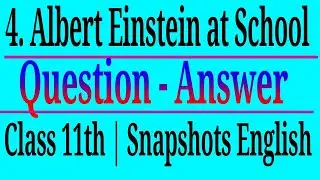 Albert Einstein at School Class 11 Question Answer Snapshots English Chapter 4 NCERT