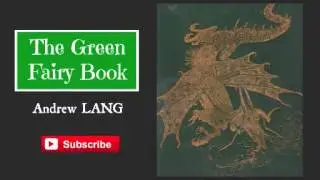 The Green Fairy Book by Andrew Lang - Part 1/2 ( Audiobook )
