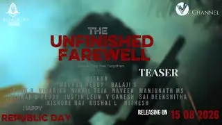 THE UNFINISHED FAREWELL - Teaser | Jagan B | Nikhil teja | VChannel | KalachitraProductions | Mithun
