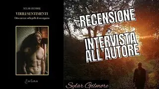 VIRILI SENTIMENTI - Recensione + intervista all'autore