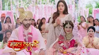 Mangal Accept Adit as Husband For Akshat || MANGAL LAXMI || UPCOMING TWIST