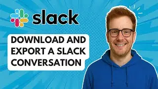 Загрузите и экспортируйте беседу Slack [Руководство 2025]