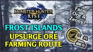 MH Rise - Frost Islands Upsurge Ore Farming Route