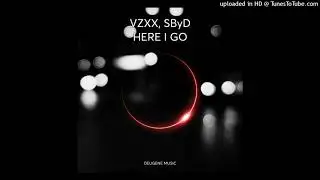 VZXX, SByD - Here I Go