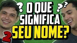 VEJA AGORA O SIGNIFICADO DO SEU NOME !! Parte 2