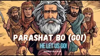 Parashat Bo Torah Song &ldquo;He Let Us Go!&rdquo;