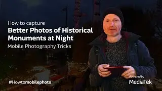 How to Capture Better Photos of Historical Monuments at Night | Mobile Photography Tricks