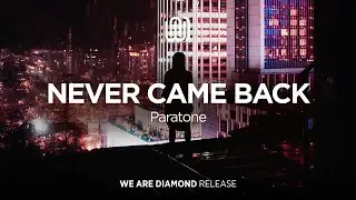 Paratone - Never Came Back
