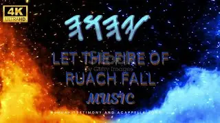 LET THE FIRE OF THE RUACH FALL (ORIGINAL QADASH MUSIC)