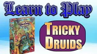 Learn to Play: Tricky Druids