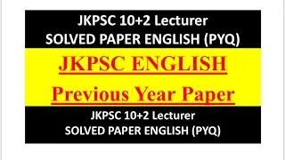 JKPSC 10+2 LECTURER PREVIOUS YEAR SOLVED PAPER OF ENGLISH/JKPSC LECTURER EXAM 2025.