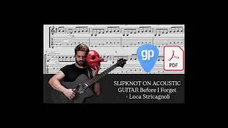 SLIPKNOT ON ACOUSTIC GUITAR Before I Forget - Luca Stricagnoli PDF AND Guitar PRO Tabs [TABS]