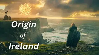 The Origin of Ireland: Myths, Legends, and Ancient History Revealed