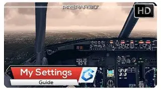 [P3Dv4] My Complete Prepar3D v4 Settings | Guide