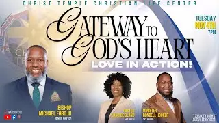 Gateway to God's Heart: Love in Action | Christ Temple Christian Life Center