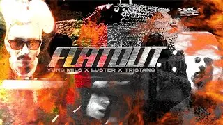 YUNG MILS, LUSTER, TRISTANO - FLAT OUT (Official Music Video)