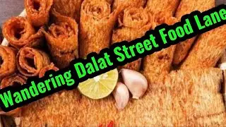 Wandering Dalat Street Food Lane.
