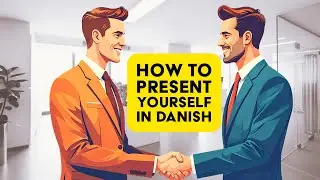 How to  Present yourself in Danish