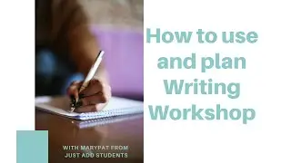 How to use and plan Writing Workshop