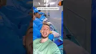 Cum Se Fabrica Telefoanele!