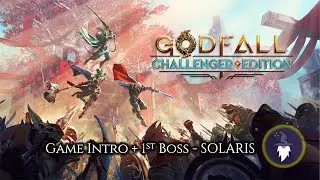 GODFALL: CHALLENGER EDITION - INTRODUCTION AND DEFEATING THE FIRST BOSS, SOLARIS - Full Walkthrough