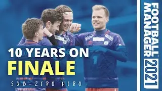 WHAT BECAME OF THE SUBZERO HEROES? | FM21 | FINAL EPISODE | FOOTBALL MANAGER 2021