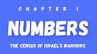 Numbers 1 | The Census of Israel&rsquo;s Warriors in the Wilderness | Audio Bible