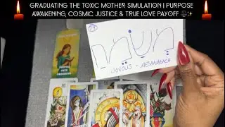 GRADUATING THE TOXIC MOTHER SIMULATION | PURPOSE AWAKENING, COSMIC JUSTICE & TRUE LOVE PAYOFF ⚖️✨