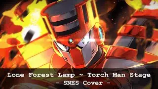 Lone Forest Lamp ~ Torch Man Stage (SNES Cover)