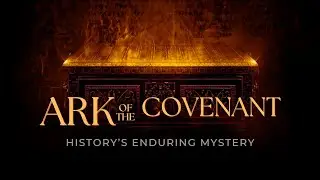 The Ark of the Covenant &ndash; History&rsquo;s Enduring Mystery