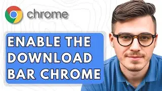 How To Enable the Download Bar in Chrome [2025 Guide]