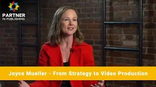 Joyce Mueller - From Strategy to Video Production