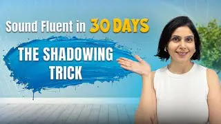 Shadowing Technique: Speak English Like a Native in 30 Days