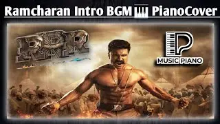 RRR Ramcharan Intro 🔥BGM 🎹Piano Cover #RRR #ramcharan #mmkeeravani #pianocover