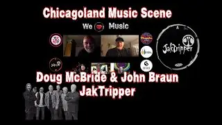 HOGPOD Chicagoland Music Scene Podcast: Jaktripper&rsquo;s Doug McBride & John Braun Interview