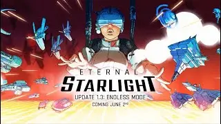 Eternal Starlight Update 1.3 Endless Mode | VIVEPORT Infinity