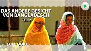 DAS ANDERE GESICHT VON BANGLADESCH –Teil 2 🌍 HD Dokumentarfilm Naturdoku/Reisedoku deutsch 2024