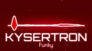 Kysertron: Part 1 - Funky