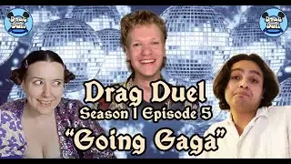 Drag Duel | S1 E5 - Going Gaga