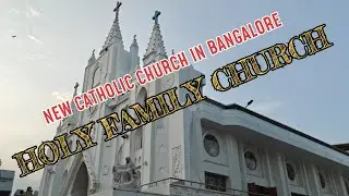 New Catholic Church in Bangalore | Holy Family Church Ramamurthy Nagar (Est. 1975)