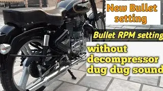 Bullet Di RPM Setting | without Decompressor Sound like old bullet |