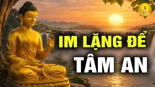 Sáng Mùng 3 Âm Lịch | Giữ Im Lặng Để Tâm An – Nghe 10 Phút Bình Tĩnh Lại, Trí Tuệ Sáng Dần